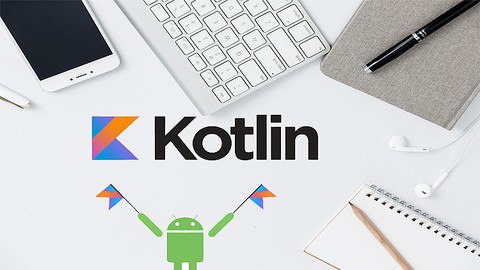 [100% OFF]Kotlin for Beginners: The Complete Android Kotlin Developer