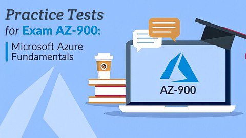 AZ-900 – Microsoft Azure Fundamentals Practice Tests 2021